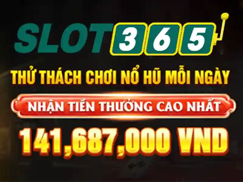 Trải nghiệm Slot365