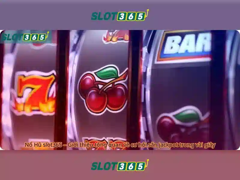 SLOT365 Nổ Hũ